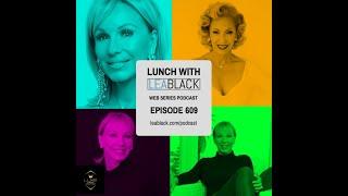 Lunch With Lea Black Episode 609