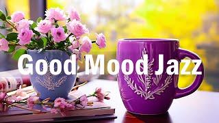 Good Mood Jazz Music - Relaxing Coffee Jazz & Upbeat Summer Bossa Nova Instrumental For Great Moods