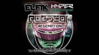 Elfik Feat Hyper Synkrone - Robocop Redemption (Tribecore)