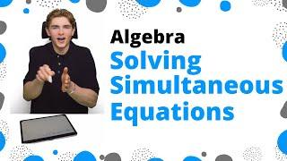 Solving Simultaneous Equations | GCSE Maths 2023