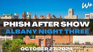 PHiSH - Setlist Recap - 10/27/24 MVP Arena, ALBANY, NY N3