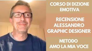 Corso di Dizione Emotiva: Recensione di Alessandro - Graphic Designer -Regione Veneto