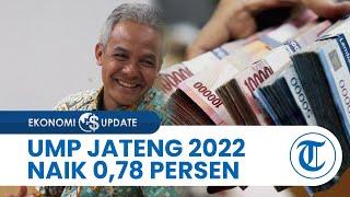 Kenaikan UMP Jateng 2022 Hanya 0,78 Persen, Perusahaan yang Tak Ikuti Aturan Bakal Disanksi