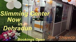 Slim 'n' ShapeUp || A complete slimming treatment in One Place ||Slimming Center in Dehradun