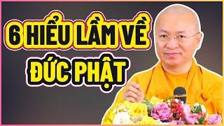 6 NGỘ NHẬN về ĐỨC PHẬT, Ai có Phước lắm mới nghe được bài giảng Giá Trị này