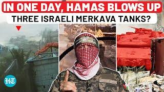 Hamas Unleashes 'Shawaz' Bombs & 'Al Yassin' Missile On IDF; 'Three Merkava Tanks Destroyed'