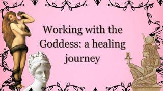 Working with the goddess: a path of healing
