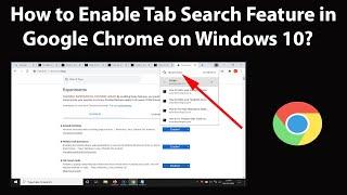 How to Enable Tab Search Feature in Google Chrome on Windows 10?