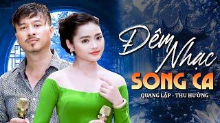 ĐÊM NHẠC SONG CA ĐẶC BIỆT Khiến Người Nghe Không Rời Tai - LK Nhạc Vàng Quang Lập Thu Hường