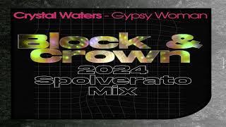 Crystal Waters - Gypsy Woman (Block & Crown 2024 Spolverato Mix)