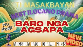 Ti Masakbayan New Series 2025 | Baro nga Agsapa | ANGBUKA Radio Drama 2025 #IlocanoComedyDrama