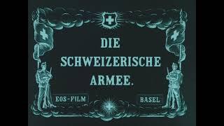 Die Schweizerische Armee - L'Armée Suisse - The Swiss Army (1918)