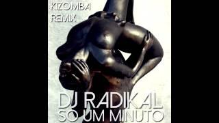 So um minuto - Kizomba Remix - Dj Radikal