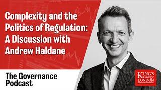 Podcast: Complexity and the Politics of Regulation - A Discussion with Andrew Haldane