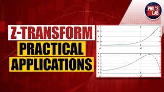 Z-Transform - Practical Applications - Phil's Lab #27