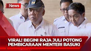 Viral! Beredar Potongan Sikap Raja Juli 'Potong' Pembicaraan Menteri Basuki - iNews Pagi 04/08