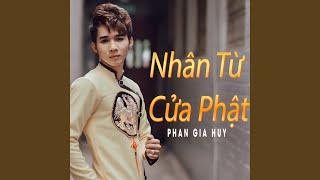 Phan Gia Huy | Nhân Từ Cửa Phật