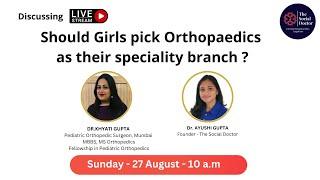 Should Girls pick Orthopaedics  as their speciality branch ? | Orthopaedics as a speciality branch