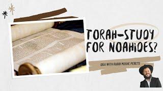 Can Noahides Study the Jewish Torah?