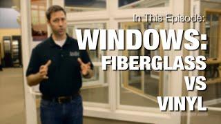 Choosing Windows : Fiberglass vs Vinyl