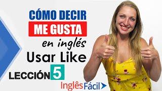 Curso De Ingles  Cómo decir me gusta en Inglés| Preguntas con DO/DOES (Lección 5)