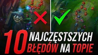 10 NAJCZĘSTSZYCH BŁĘDÓW NA TOPIE  -- Poradnik Top lane