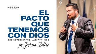 El pacto que tenemos con Dios | Ps. Joshua Zeller | Pensacola Florida