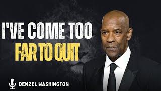 I’ve Come Too Far to Quit   A Motivational Journey Inspired by Denzel Washington