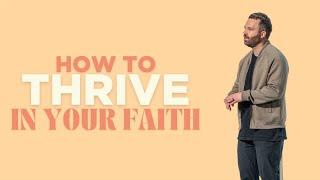 How to Thrive in Your Faith | Lance Watson