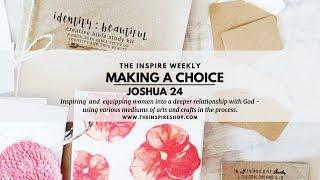 Making a Choice // Week 3 Inspire Weekly