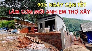 HOÀN THIỆN XONG 90% NGÀY GIÁP TẾT, LÀM 3 MÂM CƠM ĂN SỚM MỜI ĐỘI THỢ XÂY TIẾNG GỌI TÂY BẮC MỚI NHẤT..