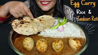 EGGS CURRY WITH RICE  & TANDOORI ROTI EATING | BIG BITES | ASMR MUKBANG | EATING SHOW | TUPIYA