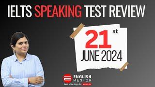 IELTS Speaking Test Review 21st June 2024