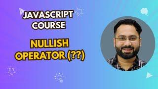 #48 Nullish Coalescing Operator in JavaScript (??) – Explained with Examples