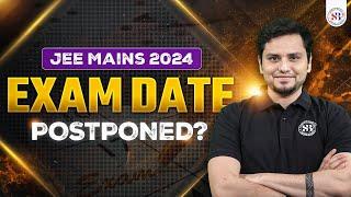 JEE MAINS 2024 EXAM DATE POSTPONED | NTA BIG UPDATE FOR JEE MAINS 2024 | MSM SIR #jeemains2024 #jee