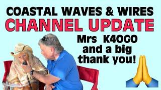 Channel Update - Mrs. K4OGO and a BIG THANK YOU