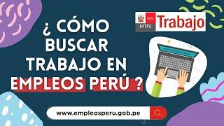 CÓMO BUSCAR TRABAJO EN EL PORTAL EMPLEOS PERÚ? 