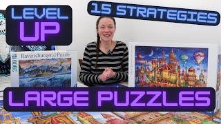 15 Strategies for Building Large Jigsaw Puzzles