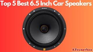 TOP 5 BEST 6.5-INCH CAR SPEAKERS (2023): The Must-Have Speakers for Your Car!