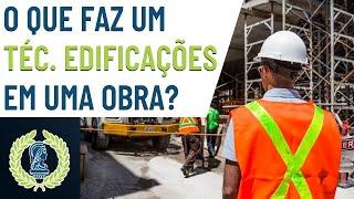 FUNÇÕES DE UM TÉCNICO EM EDIFICAÇÕES | Canteiro de obras #engenhariacivil #construçãocivil