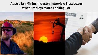 Australian Mining Industry Interview Tips: Learn What Employers are Looking For