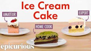 4 Levels of Ice Cream Cake: Amateur to Food Scientist | Epicurious