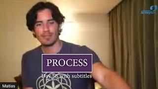 Day 56 PROCESS - Matias De Stefano - with subtitles