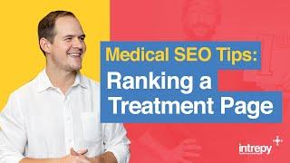 Medical SEO Tips: How to Rank Your Treatment Pages - SEO for Doctors