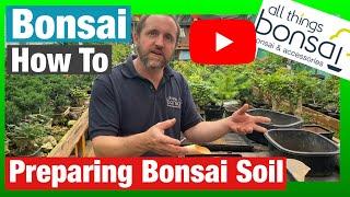Preparing Bonsai Soil. What to use and how to do it