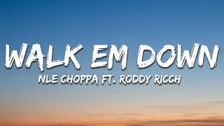 NLE Choppa - Walk Em Down (Lyrics) Feat. Roddy Ricch