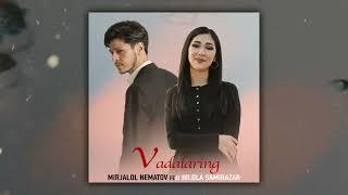 Mirjalol Nematov & Hilola Samirazar - Vadalaring (Premyera)