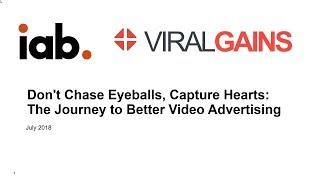 IAB & ViralGains Present: The Journey to Better Video Advertising