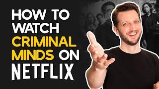 How to Watch Criminal Minds on Netflix From Anywhere in The World