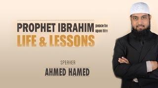 PROPHET IBRAHIM Life & Lessons | Ahmed Hamed | Al Manar Centre Dubai